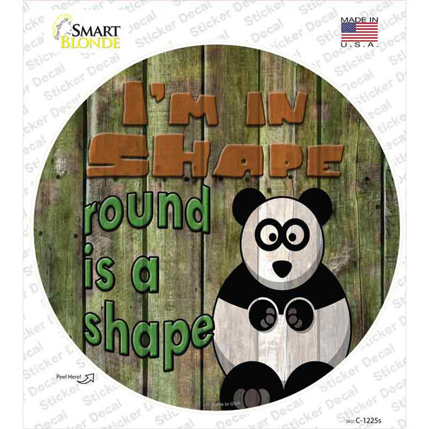 Round Is A Shape Novelty Circle Sticker Decal