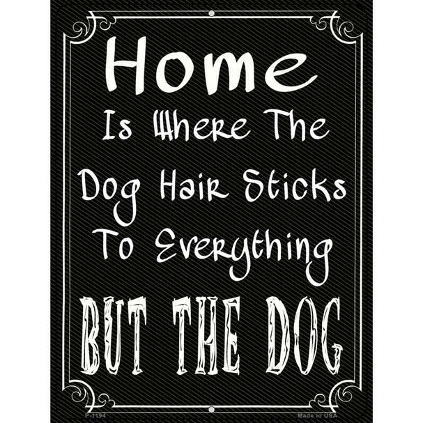 Home Where The Dog Metal Novelty Parking Sign