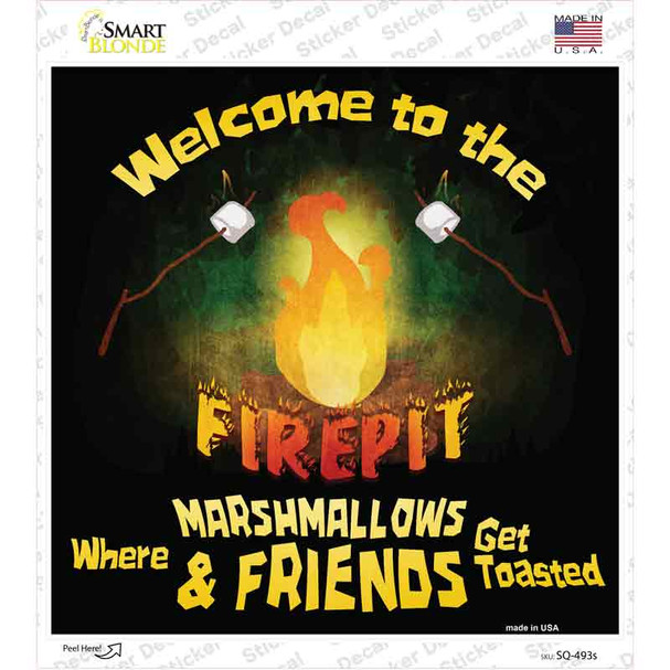 Welcome to the Firepit Novelty Square Sticker Decal