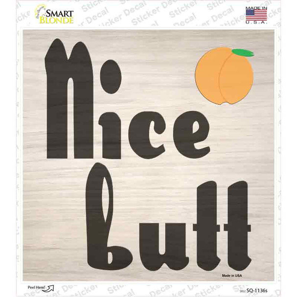 Nice Butt Novelty Square Sticker Decal