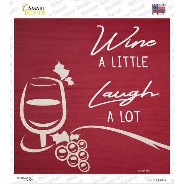 Wine A Little Novelty Square Sticker Decal