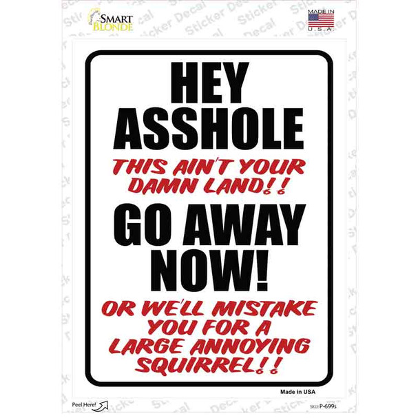 Hey Asshole Go Away Now Novelty Rectangle Sticker Decal