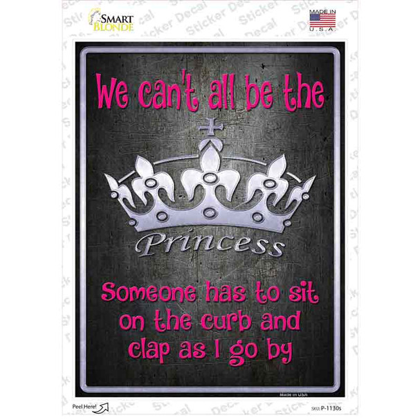 We Cant All Be Princess Novelty Rectangle Sticker Decal