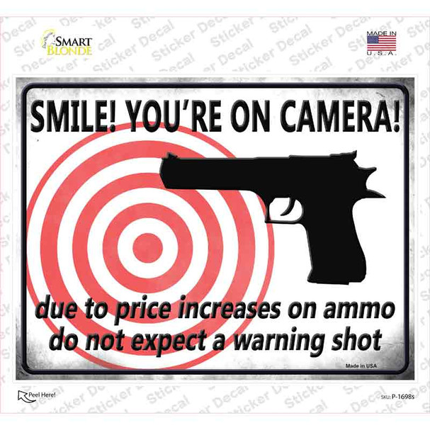 Smile! Youre On Camera! Do Not Expect A Warning Shot Novelty Rectangle Sticker Decal