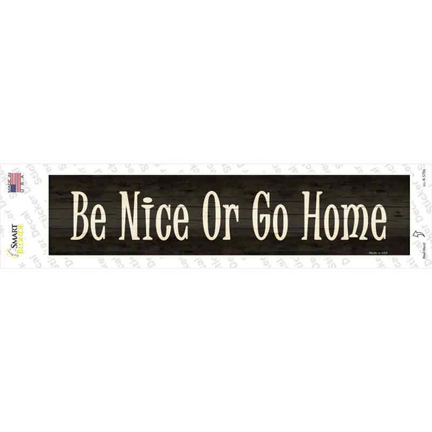 Be Nice Or Go Home Novelty Narrow Sticker Decal