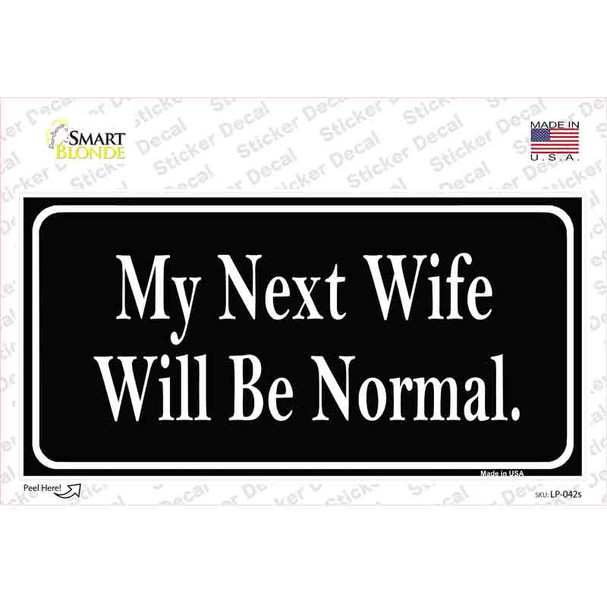 My Next Wife Novelty Sticker Decal