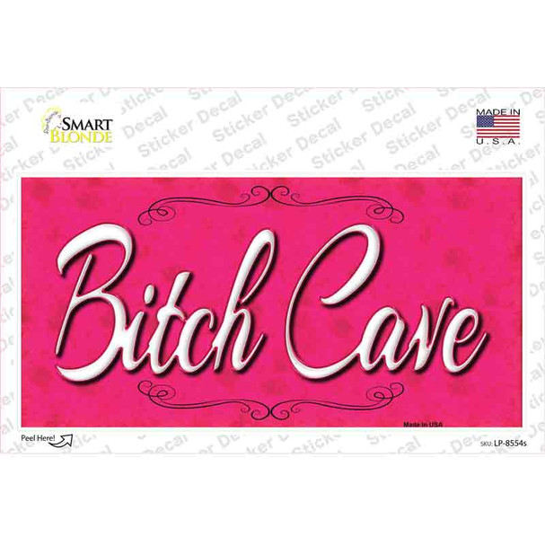 Bitch Cave Novelty Sticker Decal
