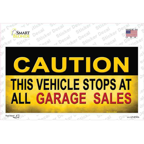 Caution Stops At Garage Sales Novelty Sticker Decal