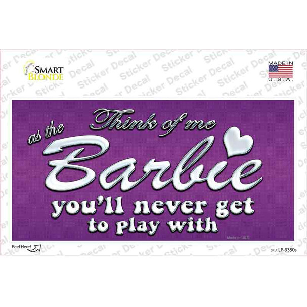 Barbie Never Play Novelty Sticker Decal