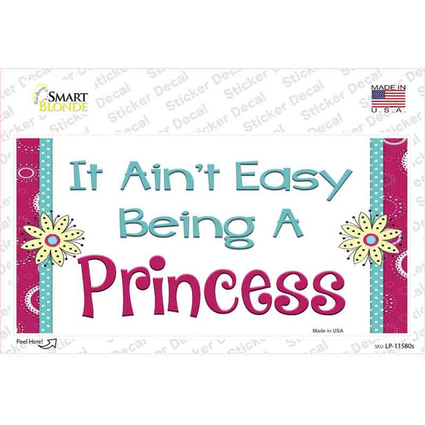 It Aint Easy Being A Princess Novelty Sticker Decal