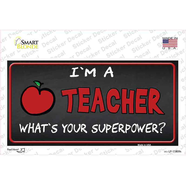 I Am A Teacher Novelty Sticker Decal