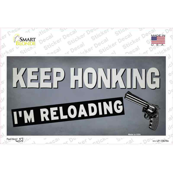 Keep Honking Reloading Novelty Sticker Decal