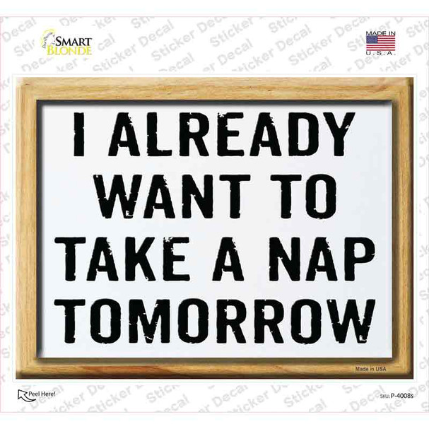 I Already Want To Nap Novelty Rectangle Sticker Decal