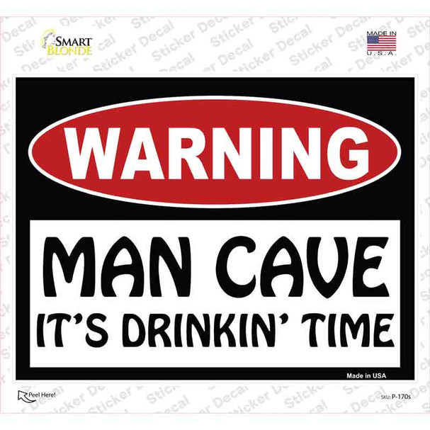 Man Cave Its Drinkin Time Novelty Rectangle Sticker Decal