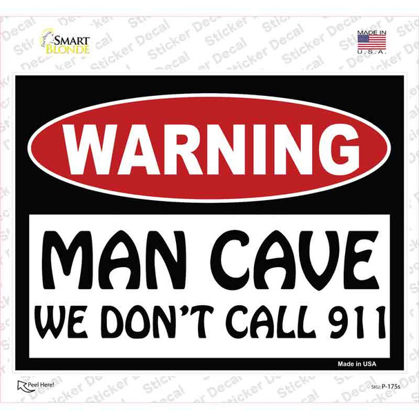 Man Cave We Dont Call 911 Novelty Rectangle Sticker Decal