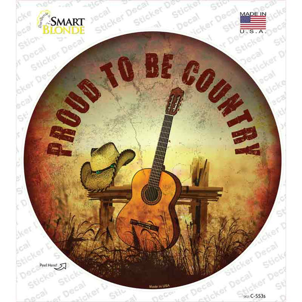 Proud To Be Country Novelty Circle Sticker Decal