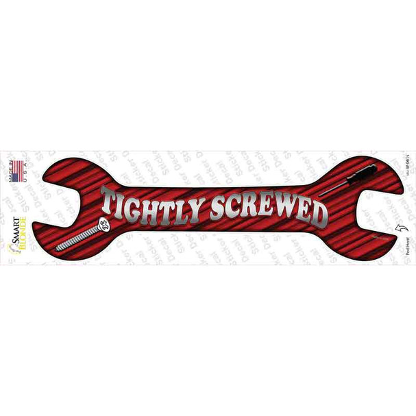 Tightly Screwed Novelty Wrench Sticker Decal