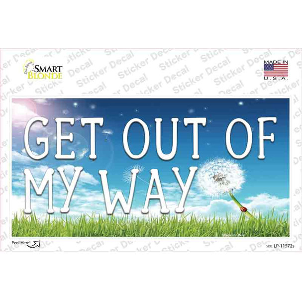 Get Out Of My Way Novelty Sticker Decal