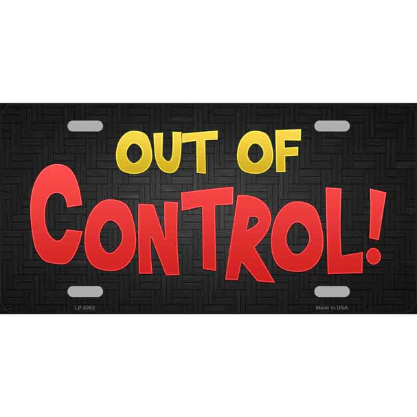 Out Of Control Metal Novelty License Plate