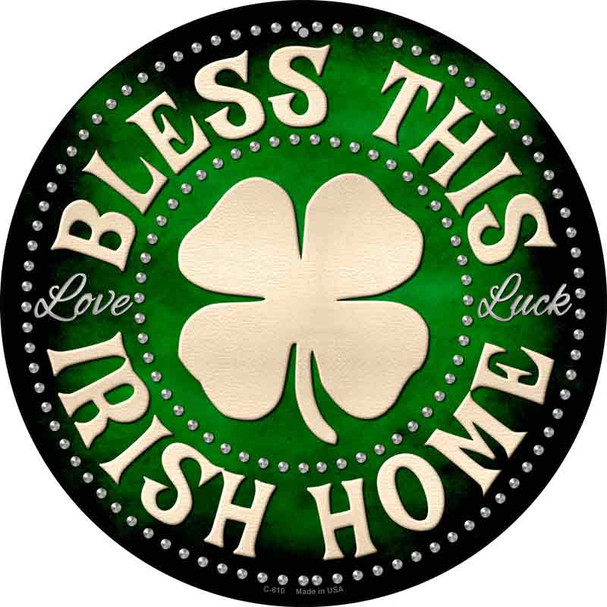 Bless This Irish Home Novelty Metal Circular Sign C-610