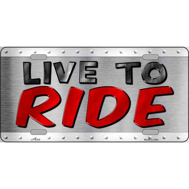 Live To Ride Metal Novelty License Plate