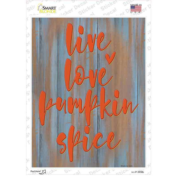 Live Love Pumpkin Spice Novelty Rectangle Sticker Decal