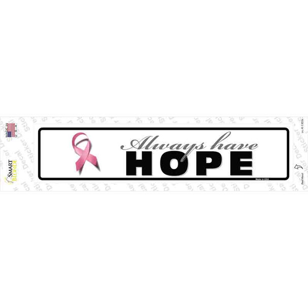 Always Have Hope Pink Ribbon Breast Cancer Novelty Narrow Sticker Decal