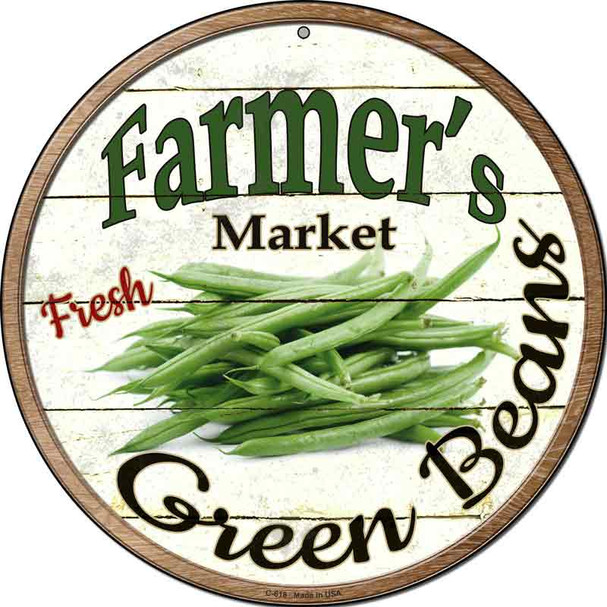 Farmers Market Green Beans Novelty Metal Circular Sign C-618