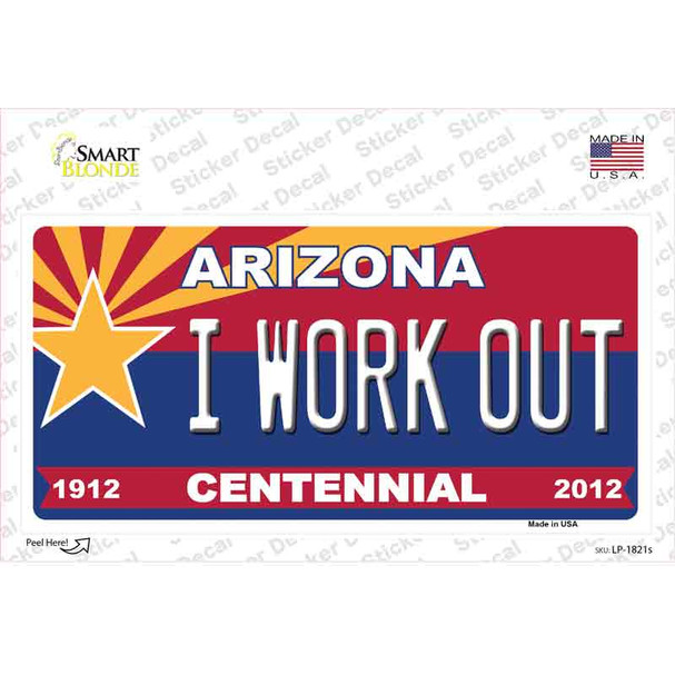 Arizona Centennial I Work Out Novelty Sticker Decal