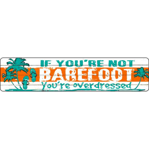 If You Are Not Barefoot Novelty Metal Street Sign