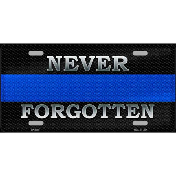 Never Forgotten Thin Blue Line Metal Novelty License Plate