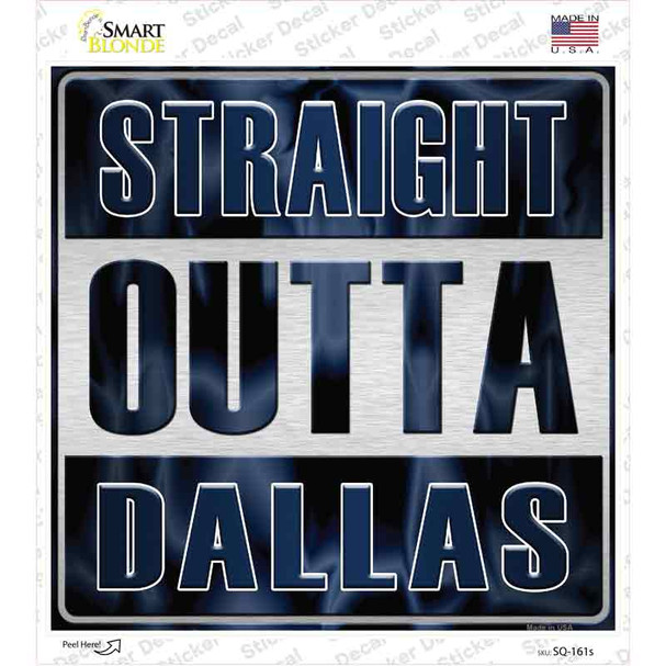 Straight Outta Dallas Blue Novelty Square Sticker Decal