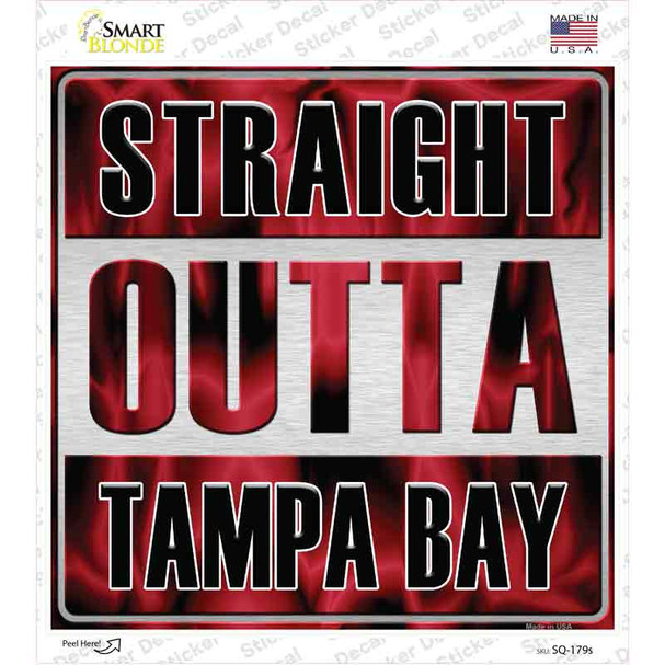 Straight Outta Tampa Bay Novelty Square Sticker Decal