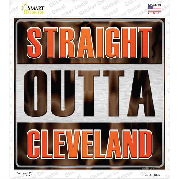 Straight Outta Cleveland Novelty Square Sticker Decal