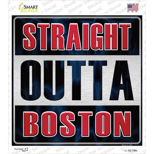 Straight Outta Boston Novelty Square Sticker Decal
