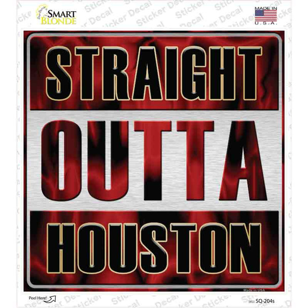 Straight Outta Houston City Novelty Square Sticker Decal