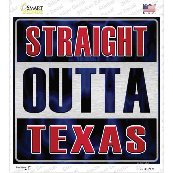 Straight Outta Texas Novelty Square Sticker Decal