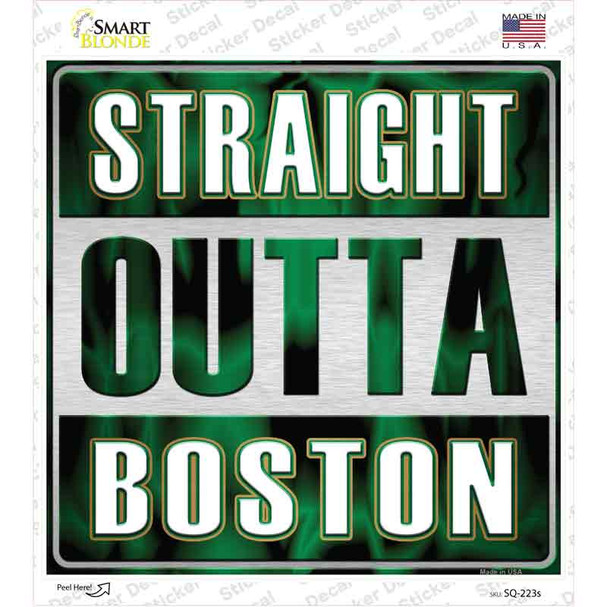 Straight Outta Boston Green Novelty Square Sticker Decal