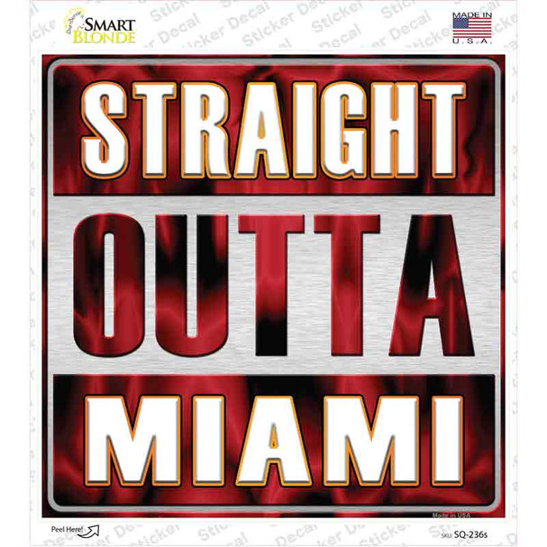 Straight Outta Miami White Novelty Square Sticker Decal