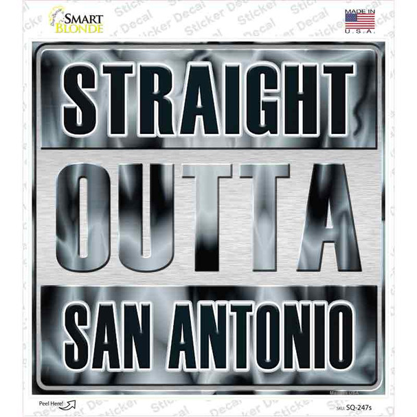 Straight Outta San Antonio Novelty Square Sticker Decal