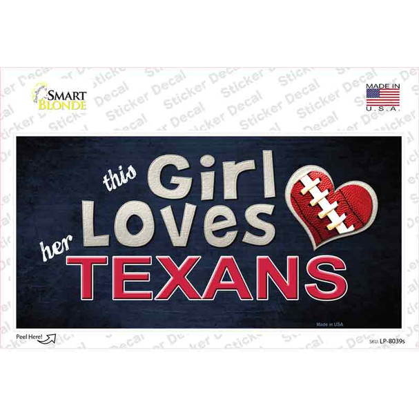 This Girl Loves Her Texans Novelty Sticker Decal