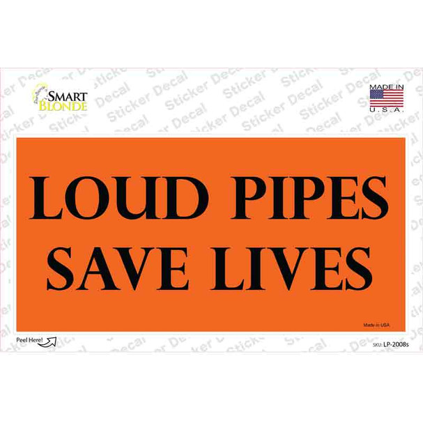 Loud Pipes Save Lives Novelty Sticker Decal