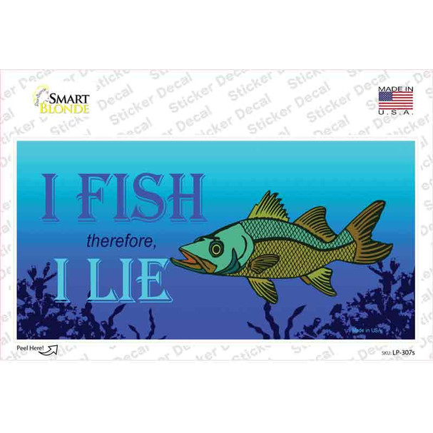I Fish Therefore I Lie Novelty Sticker Decal