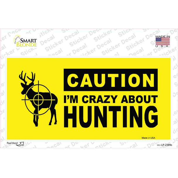 Crazy About Hunting Novelty Sticker Decal