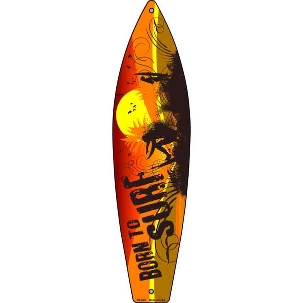 Born To Surf Novelty Metal Surfboard Sign