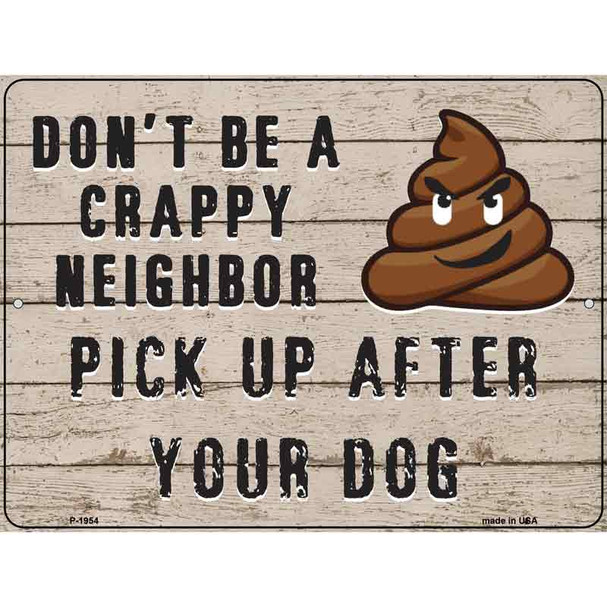 Dont Be A Crappy Neighbor Novelty Metal Parking Sign