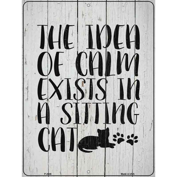 Calm In Sitting Cat Novelty Metal Parking Sign