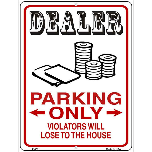 Dealer Parking Lose The House Novelty Metal Parking Sign