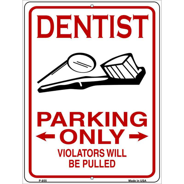Dentist Parking Be Pulled Novelty Metal Parking Sign
