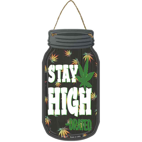 Stay High Drated Novelty Metal Mason Jar Sign